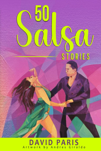 50 Salsa Stories: An immersive journey of discovery, struggle, and jubilation